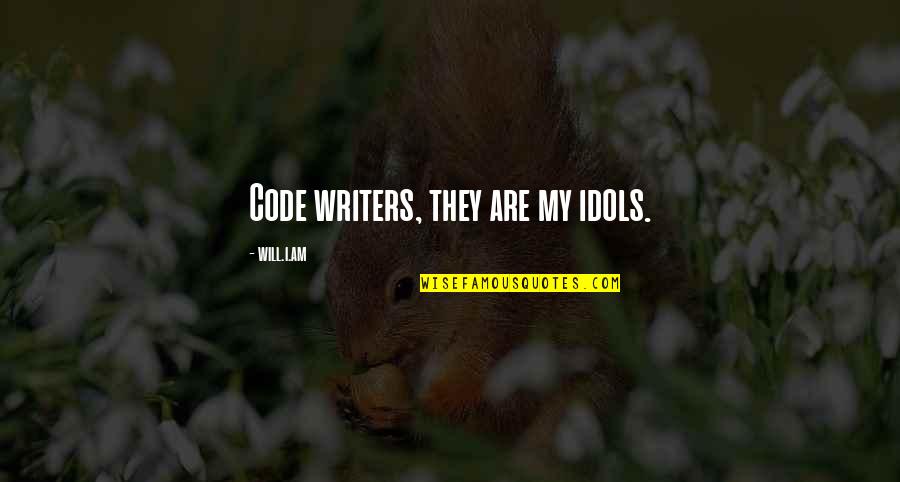 German Automobile Quotes By Will.i.am: Code writers, they are my idols. German Automobile Quotes By Will.i.am: Code writers, they are my idols.