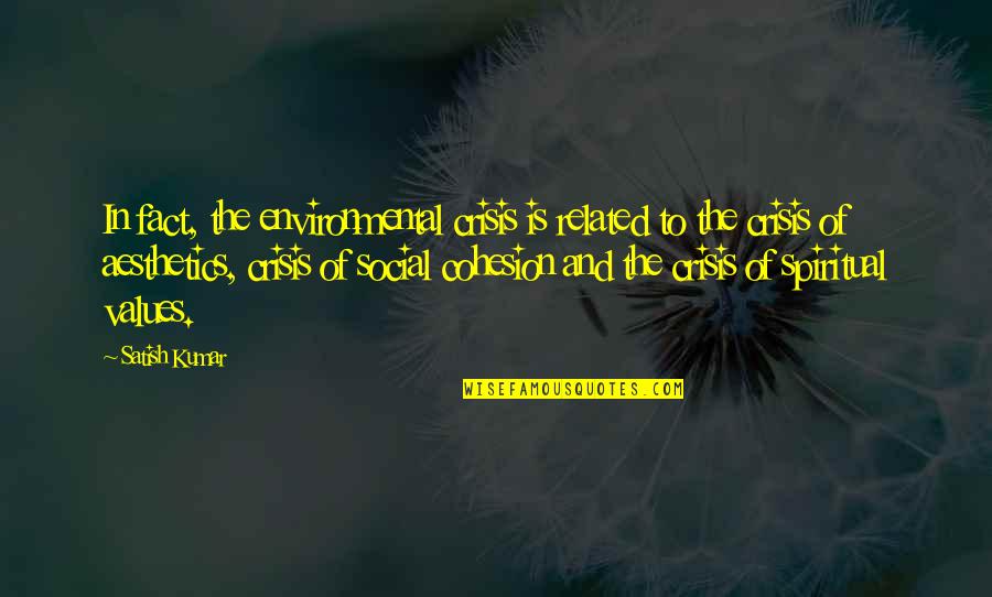 German Hyperinflation Quotes By Satish Kumar: In fact, the environmental crisis is related to German Hyperinflation Quotes By Satish Kumar: In fact, the environmental crisis is related to