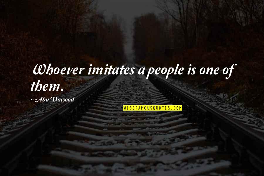 German Unification 1871 Quotes By Abu Dawood: Whoever imitates a people is one of them. German Unification 1871 Quotes By Abu Dawood: Whoever imitates a people is one of them.