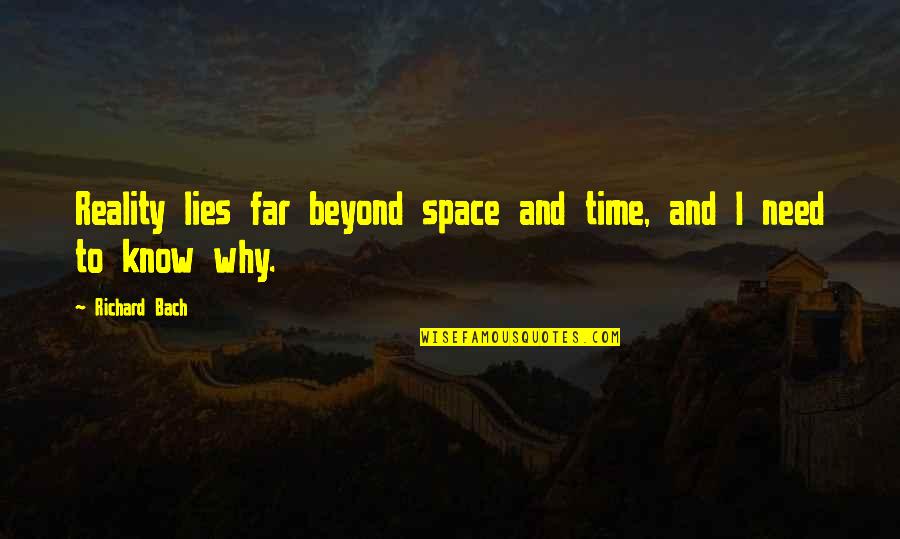 German Unification Quotes By Richard Bach: Reality lies far beyond space and time, and