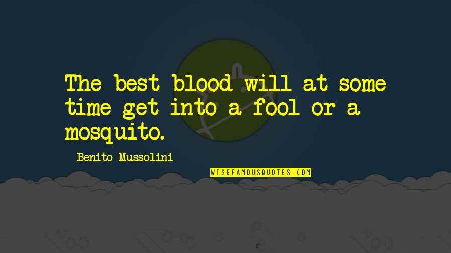Germania Life Insurance Quotes By Benito Mussolini: The best blood will at some time get