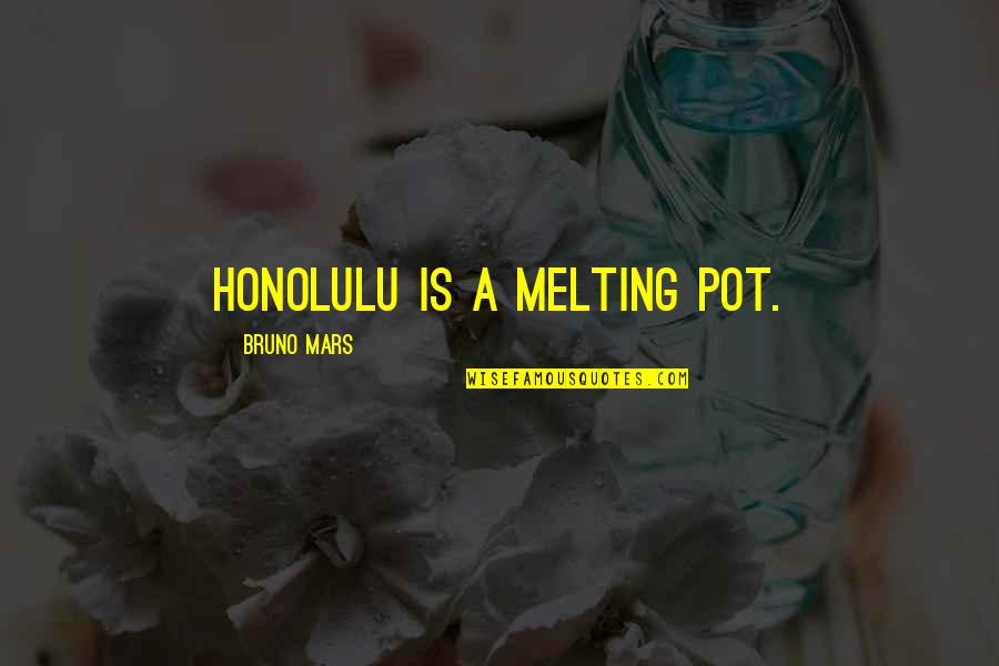 Germanium Electron Quotes By Bruno Mars: Honolulu is a melting pot.