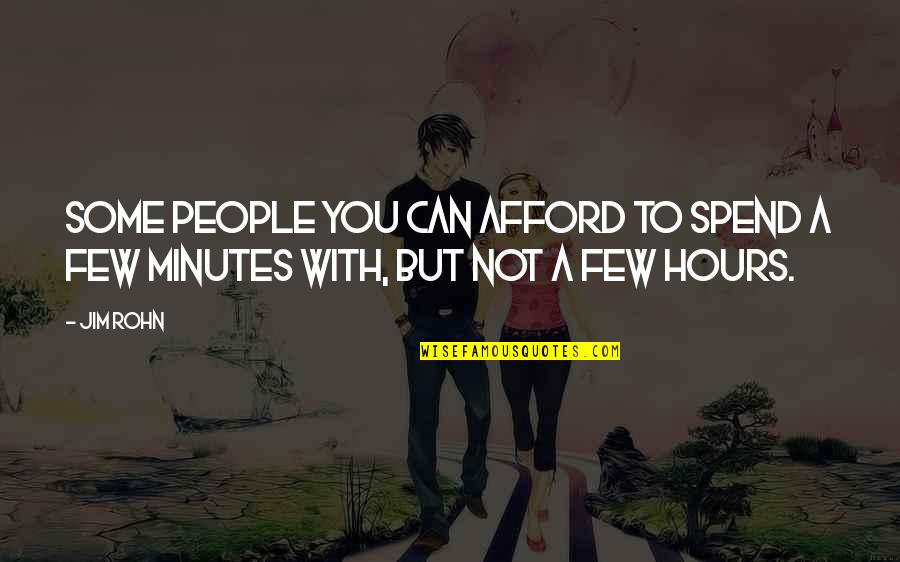 Germanova Veronika Quotes By Jim Rohn: Some people you can afford to spend a