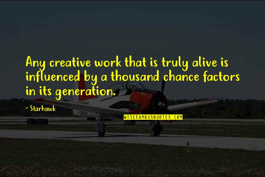 Germany Portugal Quotes By Starhawk: Any creative work that is truly alive is