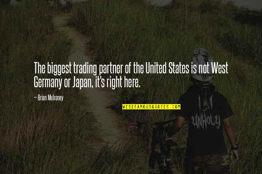 Germany's Quotes By Brian Mulroney: The biggest trading partner of the United States