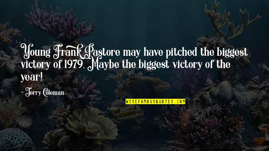 Germaphobe Quotes By Jerry Coleman: Young Frank Pastore may have pitched the biggest