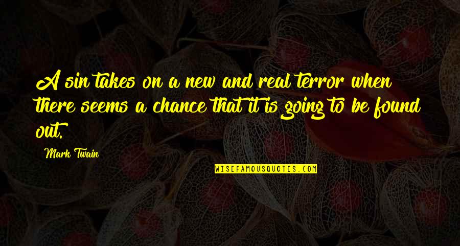 Germination Of Seeds Quotes By Mark Twain: A sin takes on a new and real Germination Of Seeds Quotes By Mark Twain: A sin takes on a new and real