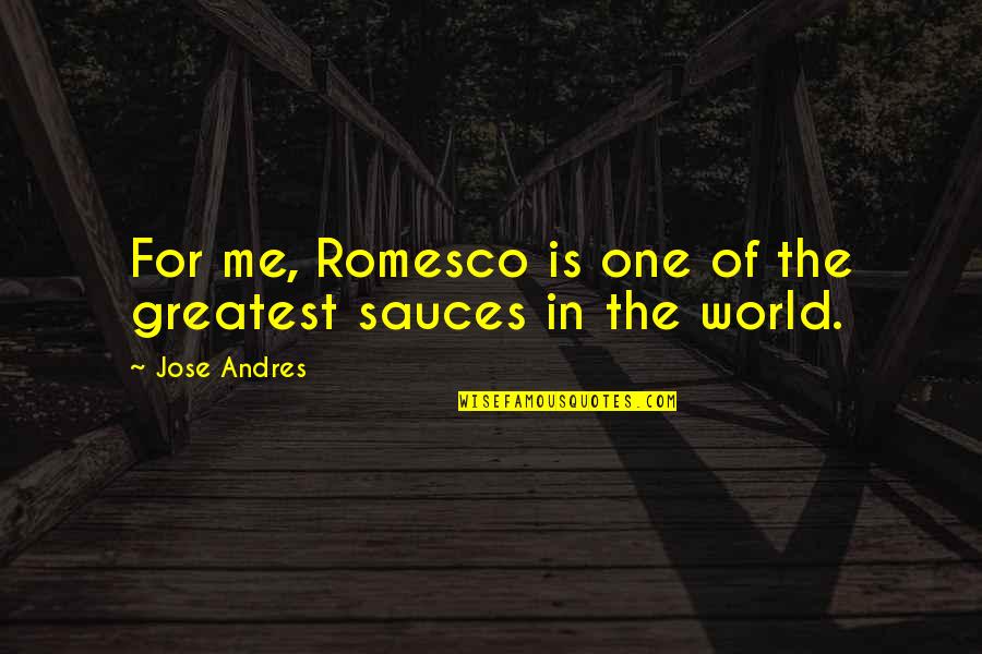 Gerontal Quotes By Jose Andres: For me, Romesco is one of the greatest