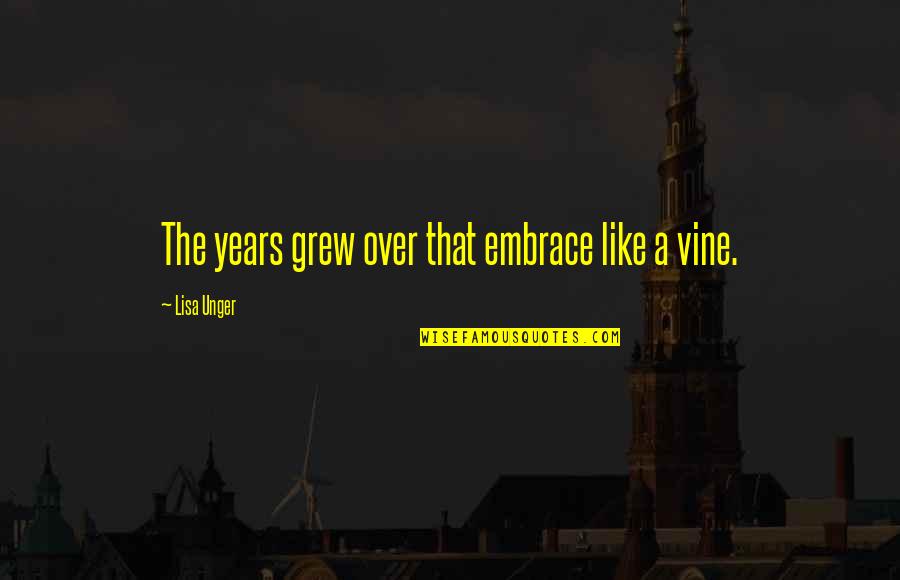 Gerontas Paisios Quotes By Lisa Unger: The years grew over that embrace like a