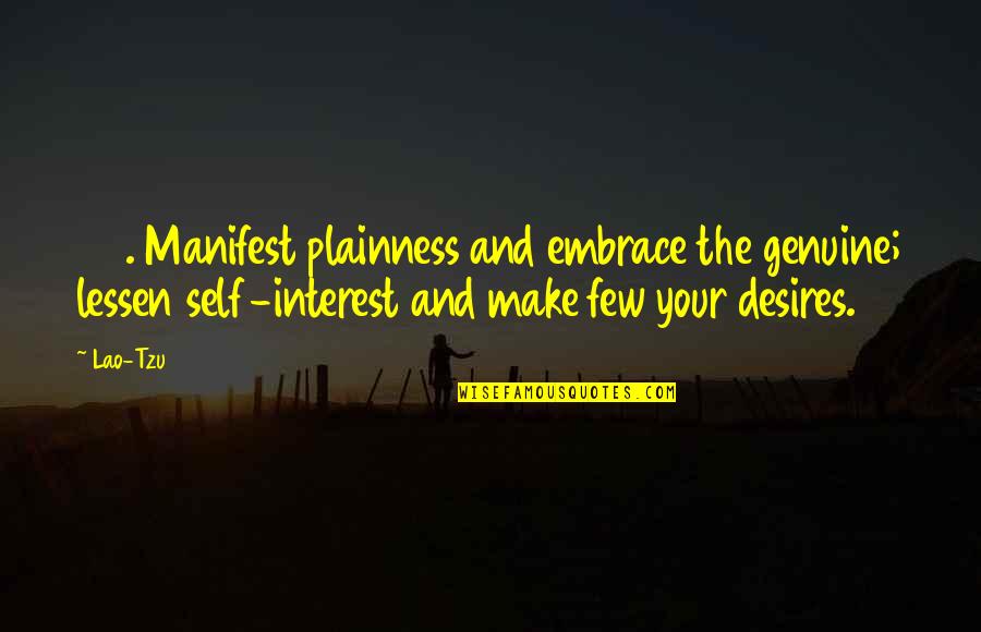 Gerontius Book Quotes By Lao-Tzu: 56. Manifest plainness and embrace the genuine; lessen Gerontius Book Quotes By Lao-Tzu: 56. Manifest plainness and embrace the genuine; lessen