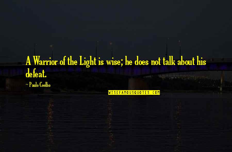 Gerontologists Study Quotes By Paulo Coelho: A Warrior of the Light is wise; he