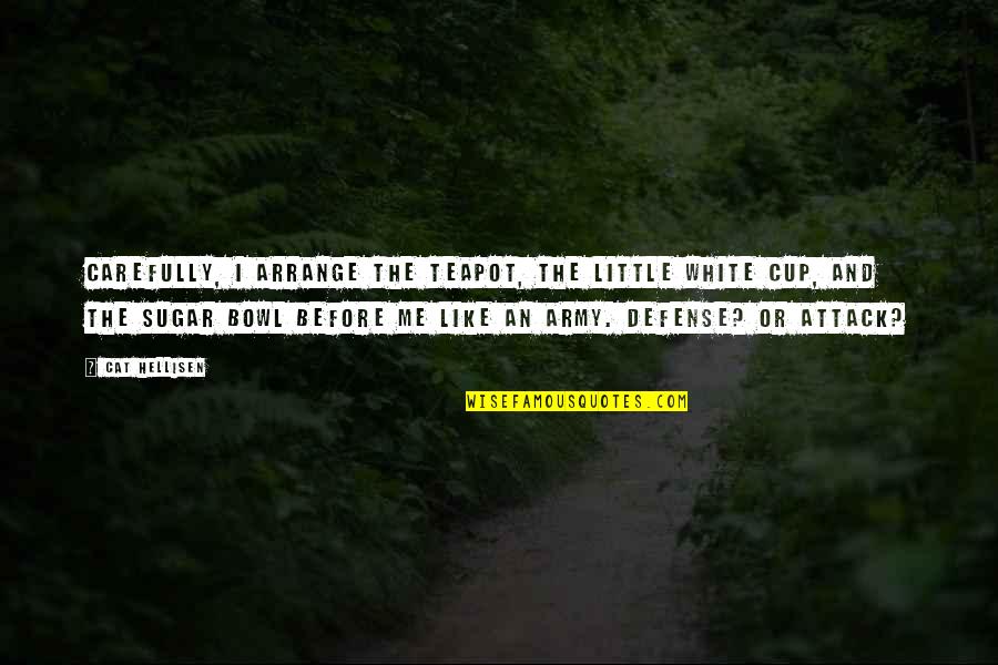 Gerps Mouse Lemur Quotes By Cat Hellisen: Carefully, I arrange the teapot, the little white Gerps Mouse Lemur Quotes By Cat Hellisen: Carefully, I arrange the teapot, the little white