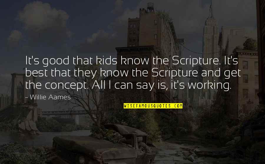 Gerran Walker Quotes By Willie Aames: It's good that kids know the Scripture. It's Gerran Walker Quotes By Willie Aames: It's good that kids know the Scripture. It's