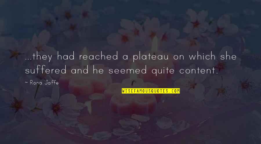 Gerrianne Cimetta Quotes By Rona Jaffe: ...they had reached a plateau on which she