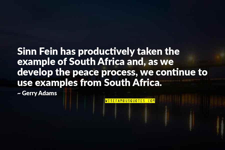 Gerry Adams Quotes By Gerry Adams: Sinn Fein has productively taken the example of