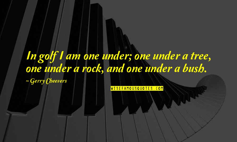 Gerry Cheevers Quotes By Gerry Cheevers: In golf I am one under; one under