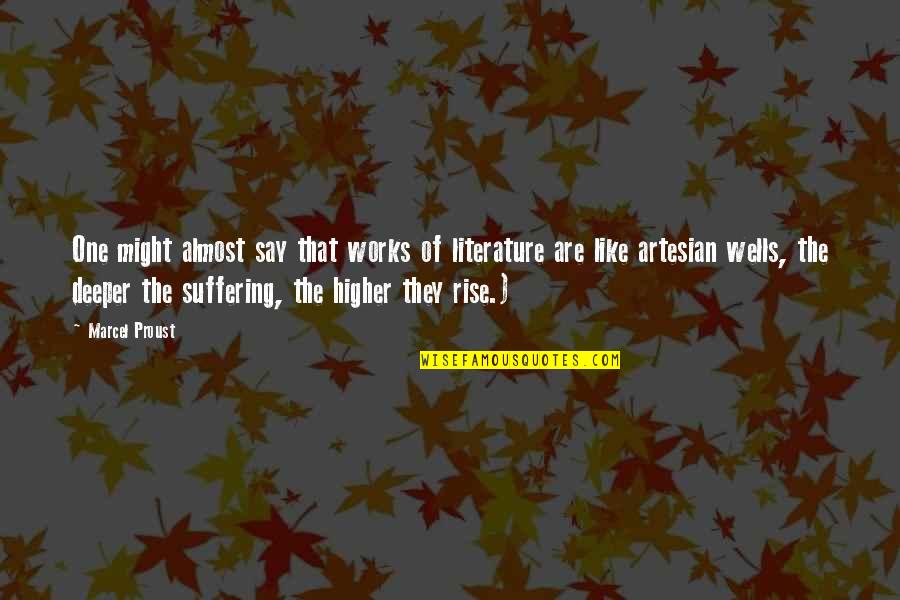 Gers Quotes By Marcel Proust: One might almost say that works of literature Gers Quotes By Marcel Proust: One might almost say that works of literature