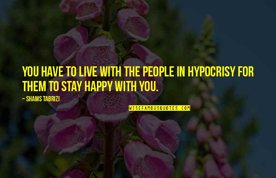 Gersbach Schwarzwald Quotes By Shams Tabrizi: You have to live with the people in
