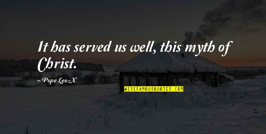 Gershkovich David Quotes By Pope Leo X: It has served us well, this myth of