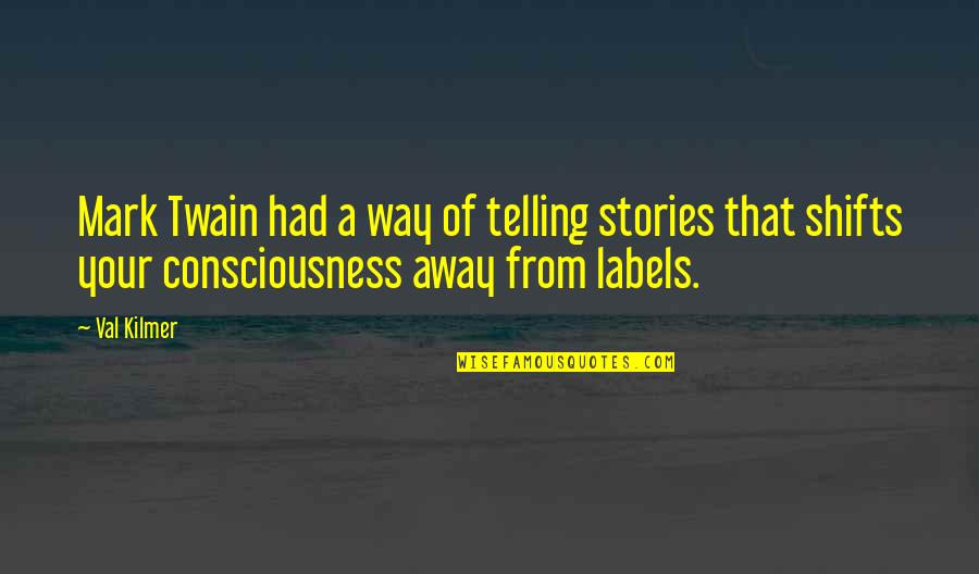 Gershowitz Judith Quotes By Val Kilmer: Mark Twain had a way of telling stories Gershowitz Judith Quotes By Val Kilmer: Mark Twain had a way of telling stories