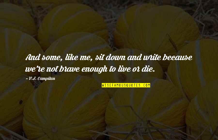 Gerstenberg Clinic Port Quotes By V.J. Campilan: And some, like me, sit down and write Gerstenberg Clinic Port Quotes By V.J. Campilan: And some, like me, sit down and write