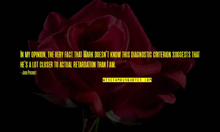 Gertraud Steiner Quotes By Jodi Picoult: In my opinion, the very fact that Mark Gertraud Steiner Quotes By Jodi Picoult: In my opinion, the very fact that Mark
