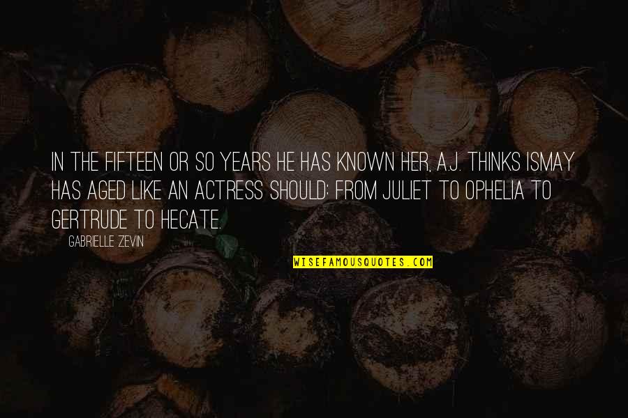 Gertrude Ophelia Quotes By Gabrielle Zevin: In the fifteen or so years he has