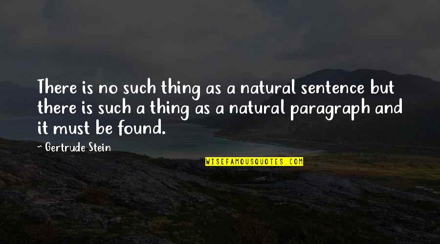 Gertrude Vanderbilt Whitney Quotes By Gertrude Stein: There is no such thing as a natural Gertrude Vanderbilt Whitney Quotes By Gertrude Stein: There is no such thing as a natural