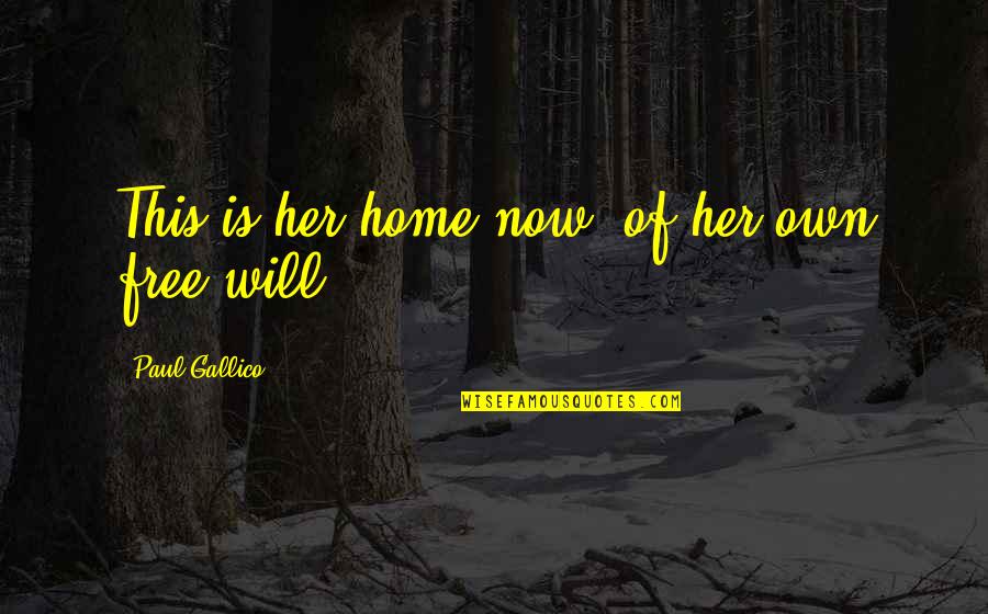 Gervasin Neto Quotes By Paul Gallico: This is her home now--of her own free