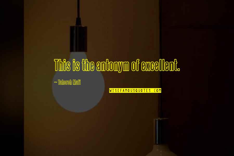 Gervi Quotes By Tahereh Mafi: This is the antonym of excellent. Gervi Quotes By Tahereh Mafi: This is the antonym of excellent.