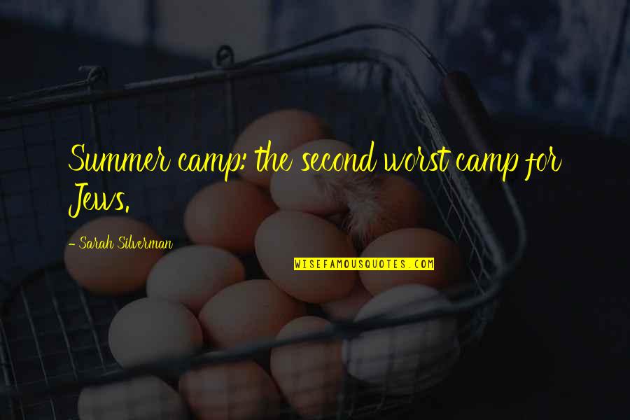 Geschilderde Quotes By Sarah Silverman: Summer camp: the second worst camp for Jews.