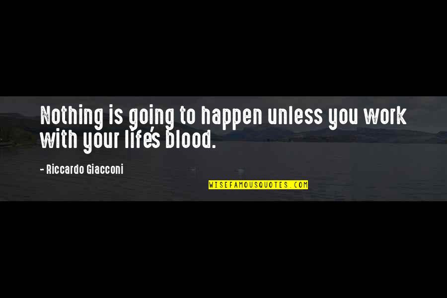 Geschlossen In English Quotes By Riccardo Giacconi: Nothing is going to happen unless you work