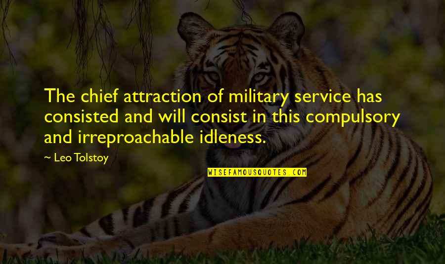 Geschmack Des Quotes By Leo Tolstoy: The chief attraction of military service has consisted Geschmack Des Quotes By Leo Tolstoy: The chief attraction of military service has consisted