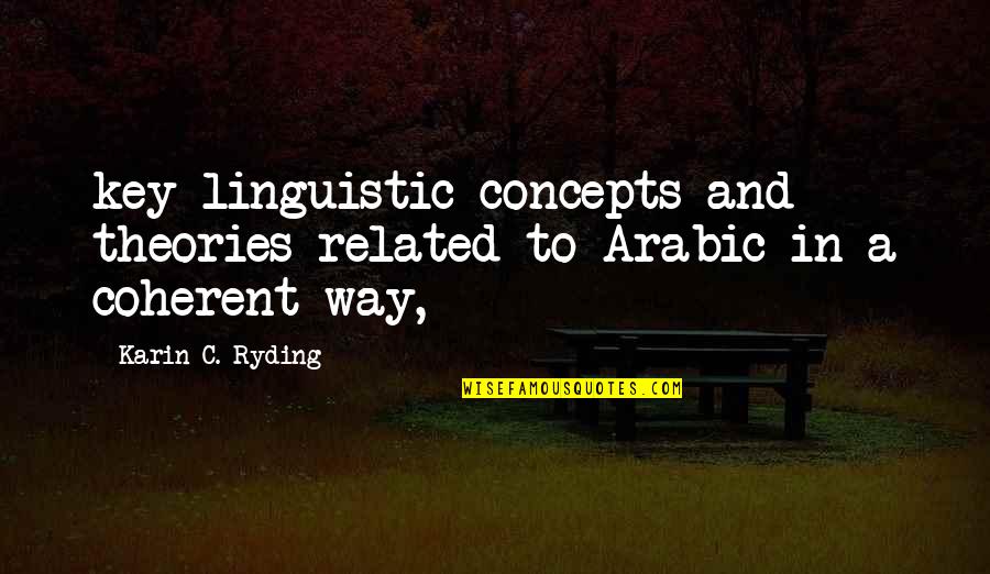 Geschreven Interview Quotes By Karin C. Ryding: key linguistic concepts and theories related to Arabic