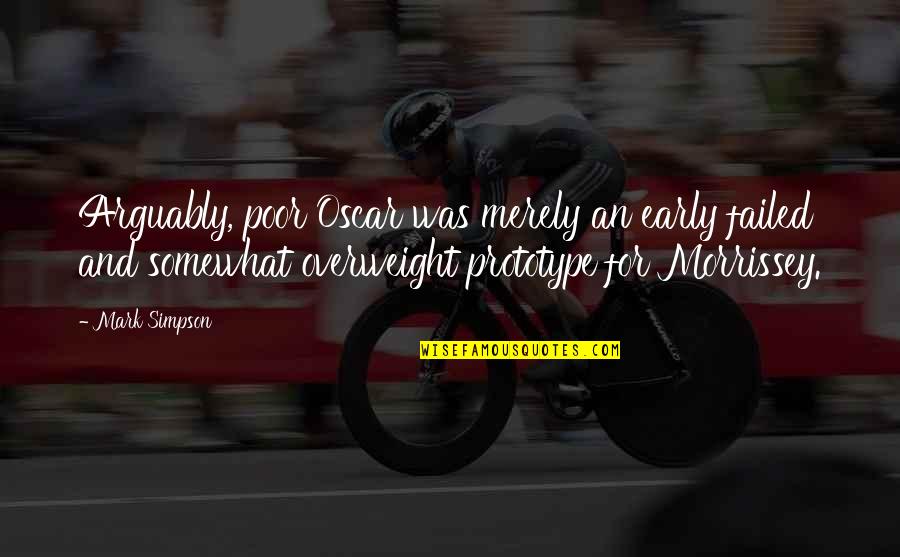 Gesekan Mistar Quotes By Mark Simpson: Arguably, poor Oscar was merely an early failed