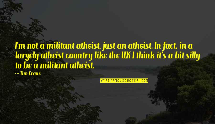 Gesell Test Quotes By Tim Crane: I'm not a militant atheist, just an atheist. Gesell Test Quotes By Tim Crane: I'm not a militant atheist, just an atheist.