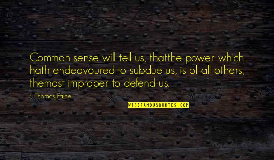 Gesells Theory Quotes By Thomas Paine: Common sense will tell us, thatthe power which