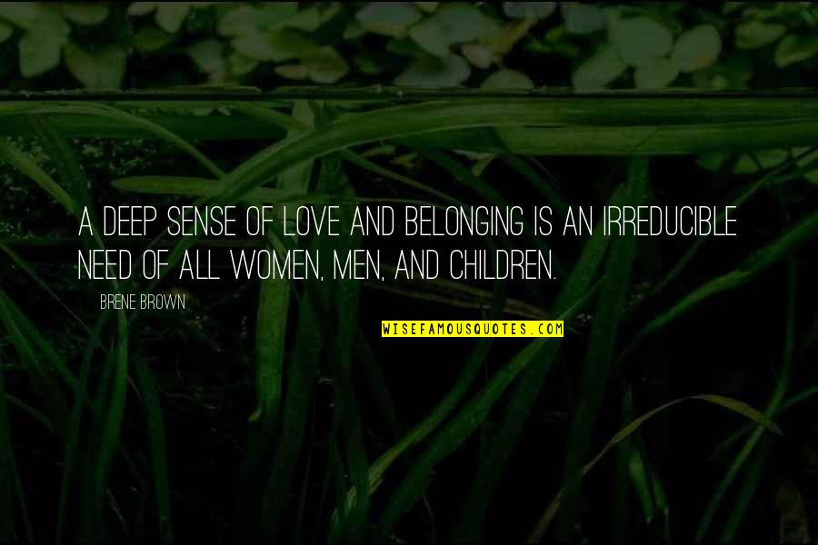 Geser3a Quotes By Brene Brown: A deep sense of love and belonging is Geser3a Quotes By Brene Brown: A deep sense of love and belonging is