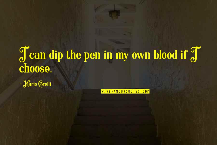 Geslagen Worden Quotes By Marie Corelli: I can dip the pen in my own
