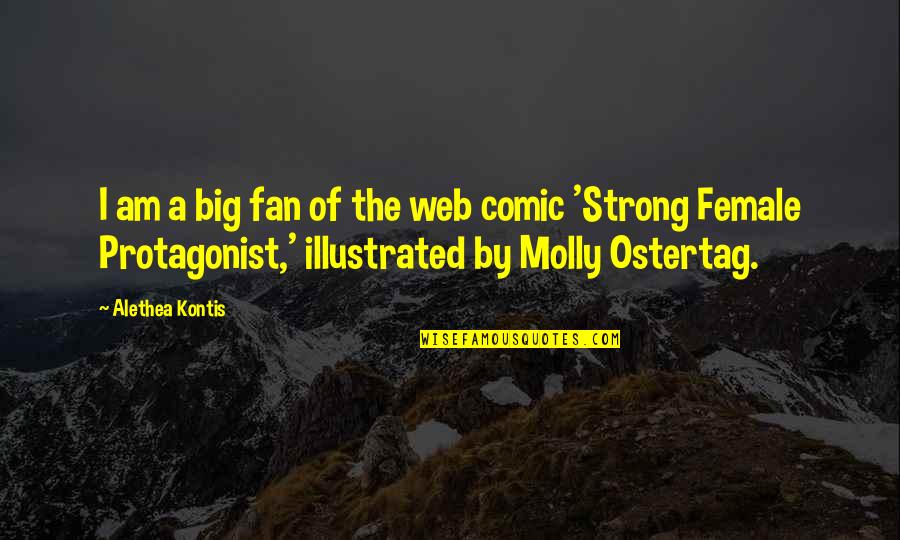 Gespenstertango Quotes By Alethea Kontis: I am a big fan of the web Gespenstertango Quotes By Alethea Kontis: I am a big fan of the web