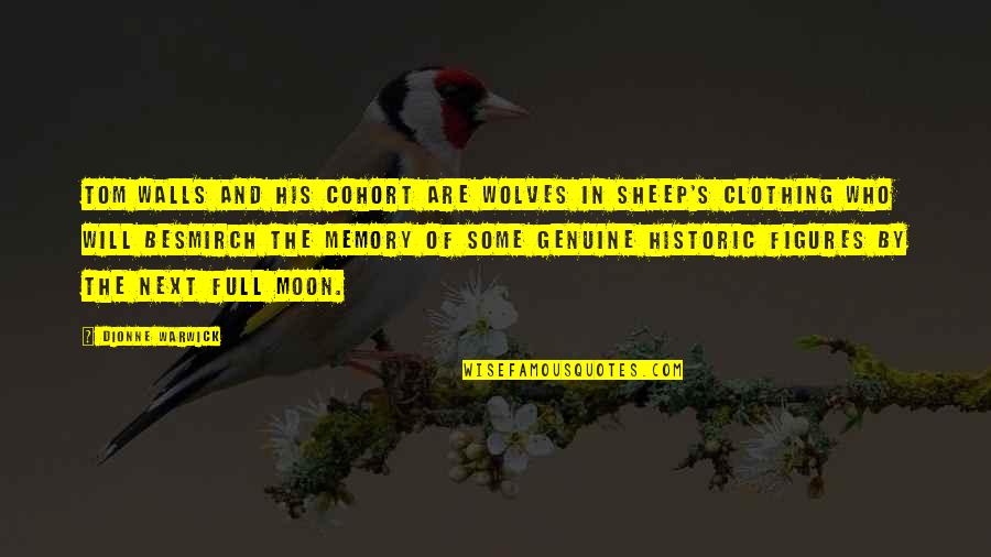 Gesprek Gemist Quotes By Dionne Warwick: Tom Walls and his cohort are wolves in Gesprek Gemist Quotes By Dionne Warwick: Tom Walls and his cohort are wolves in