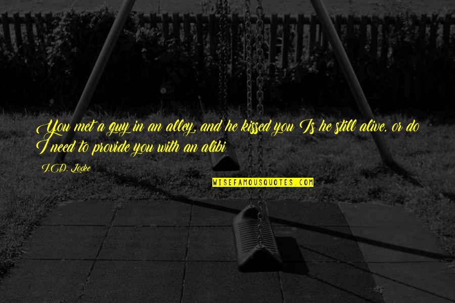 Gesprek Gemist Quotes By I.D. Locke: You met a guy in an alley, and Gesprek Gemist Quotes By I.D. Locke: You met a guy in an alley, and