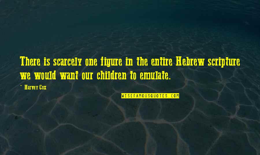 Gessau73 Quotes By Harvey Cox: There is scarcely one figure in the entire Gessau73 Quotes By Harvey Cox: There is scarcely one figure in the entire