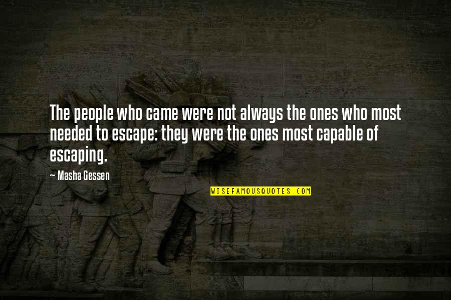 Gessen Quotes By Masha Gessen: The people who came were not always the Gessen Quotes By Masha Gessen: The people who came were not always the