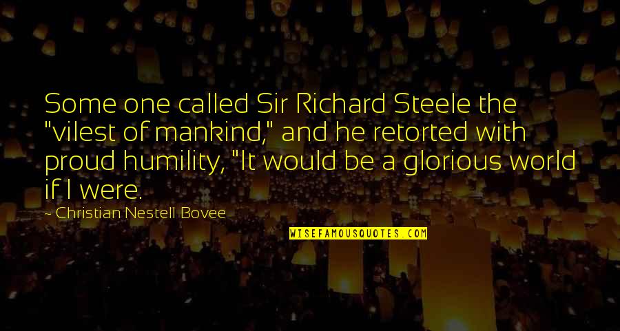 Gessera Quotes By Christian Nestell Bovee: Some one called Sir Richard Steele the "vilest Gessera Quotes By Christian Nestell Bovee: Some one called Sir Richard Steele the "vilest