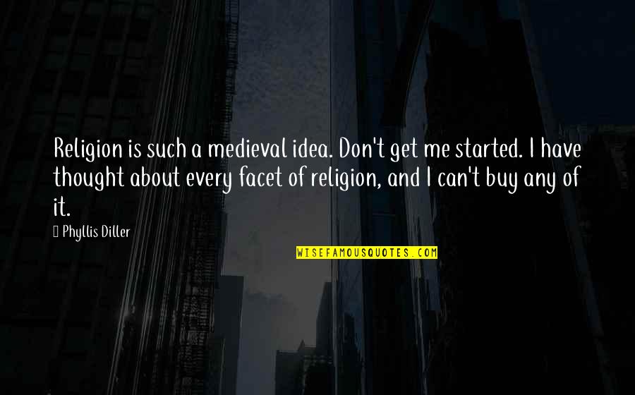 Gessetti Quotes By Phyllis Diller: Religion is such a medieval idea. Don't get Gessetti Quotes By Phyllis Diller: Religion is such a medieval idea. Don't get