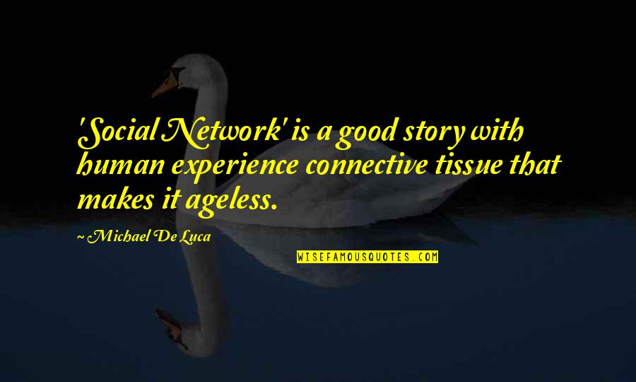 Gestalten Quotes By Michael De Luca: 'Social Network' is a good story with human