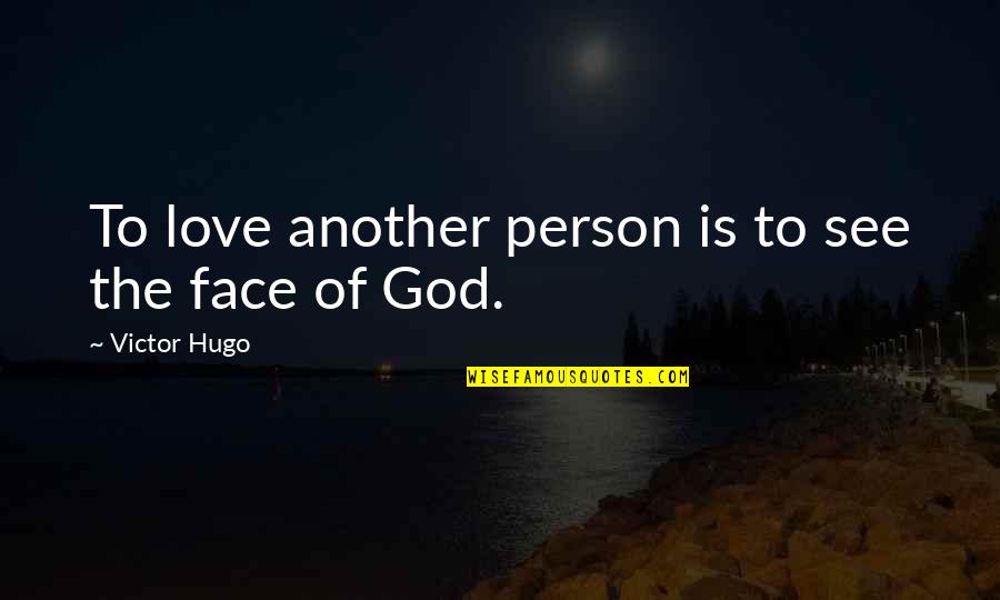 Gestamp South Quotes By Victor Hugo: To love another person is to see the Gestamp South Quotes By Victor Hugo: To love another person is to see the