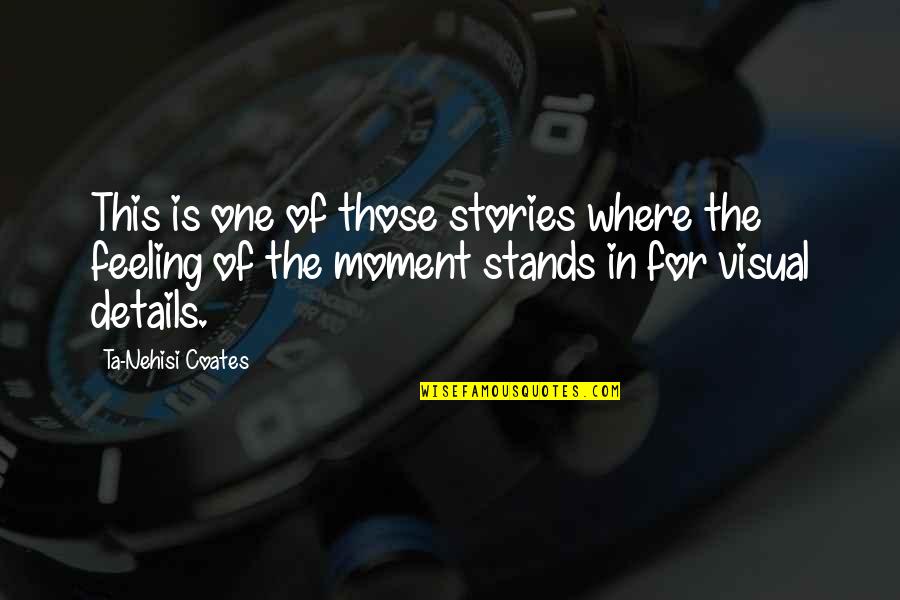 Gestasi Quotes By Ta-Nehisi Coates: This is one of those stories where the