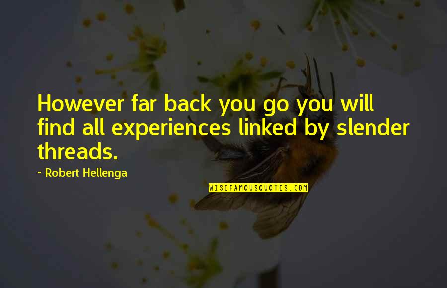 Geste Quotes By Robert Hellenga: However far back you go you will find